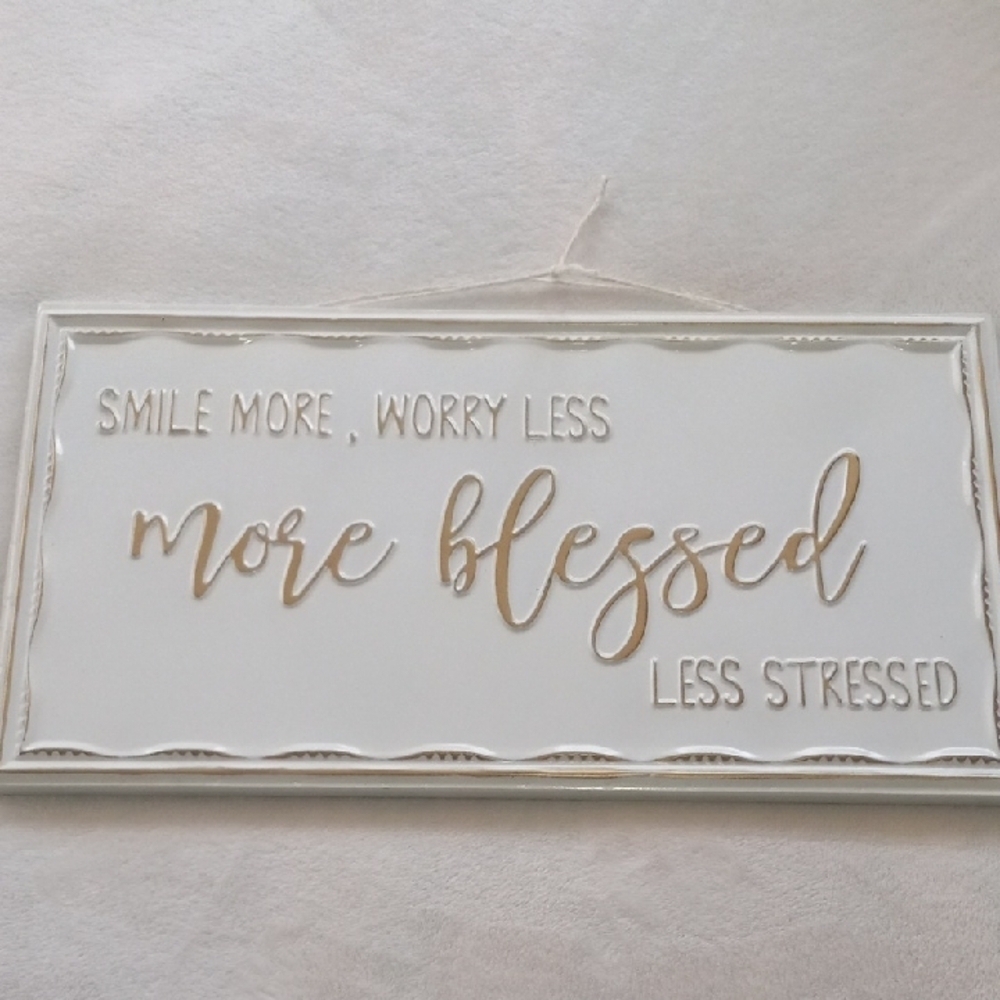 Smile More Worry Less More Blessed Less Stressed Wall Art  Sign in White & Gold